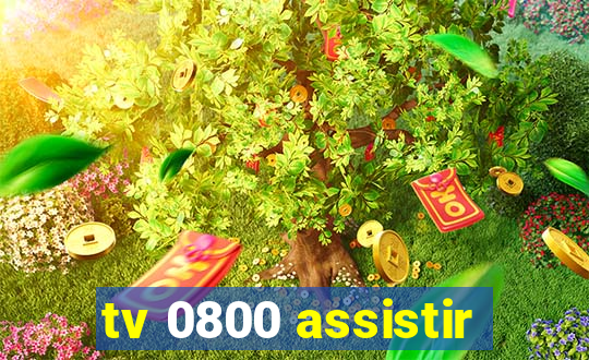 tv 0800 assistir